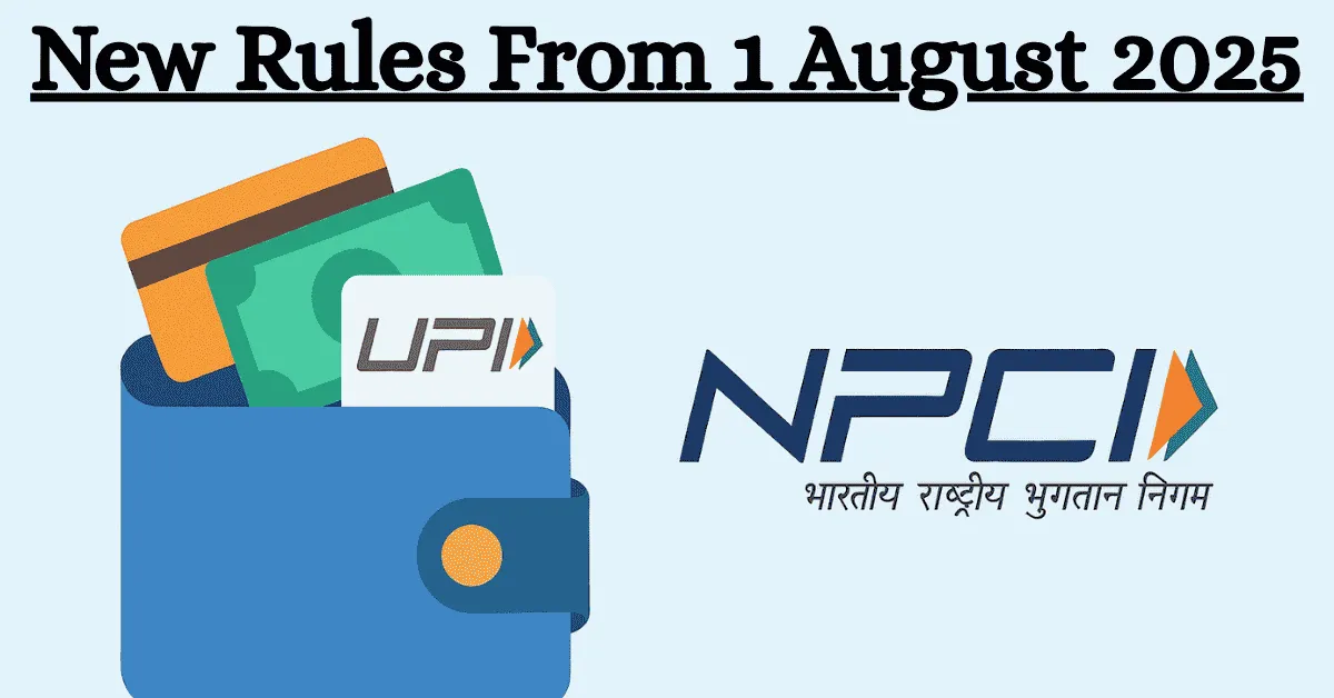 New UPI rules from 1 August 2025